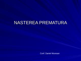 NASTEREA PREMATURA_2013.ppt